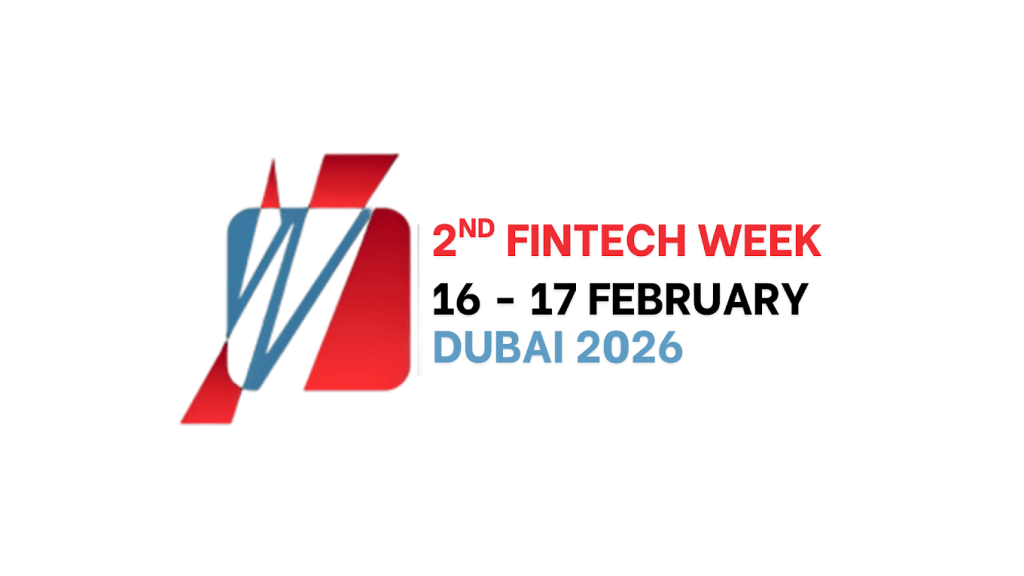 The 2nd Fintech Week 2026 Heads to Dubai
